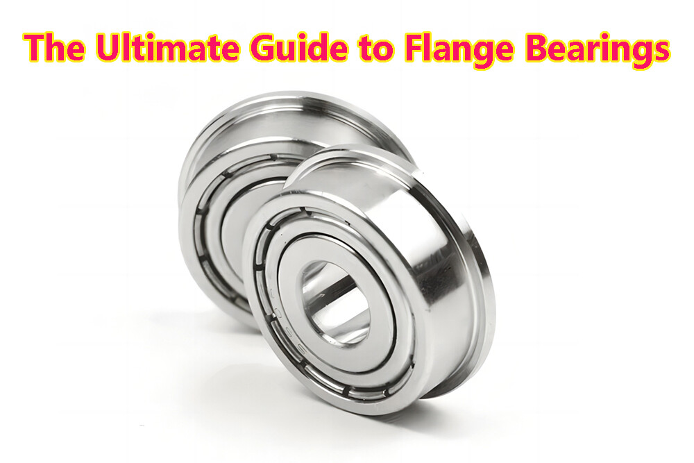 The Ultimate Guide to Flange Bearings