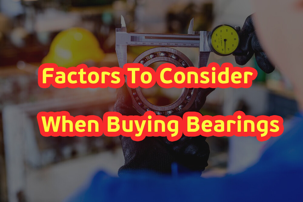 Factors To Consider When Buying Bearings